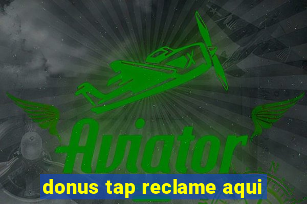 donus tap reclame aqui